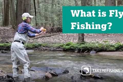 What is Fly Fishing?