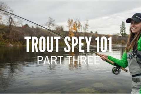 Trout Spey Part 3 - Technique Tips